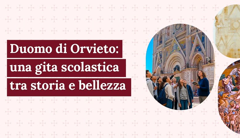 Duomo di Orvieto: gite scolastiche